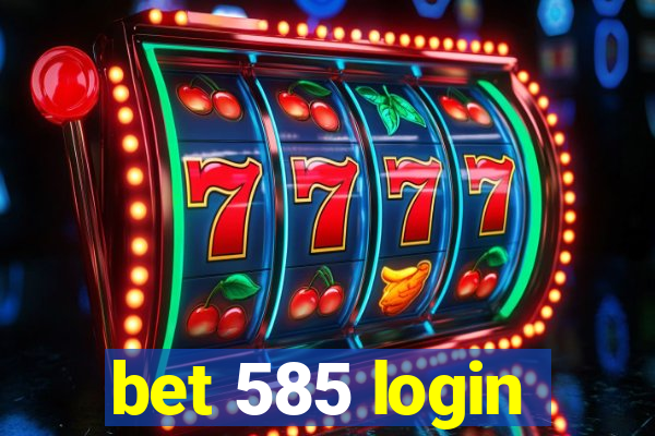 bet 585 login